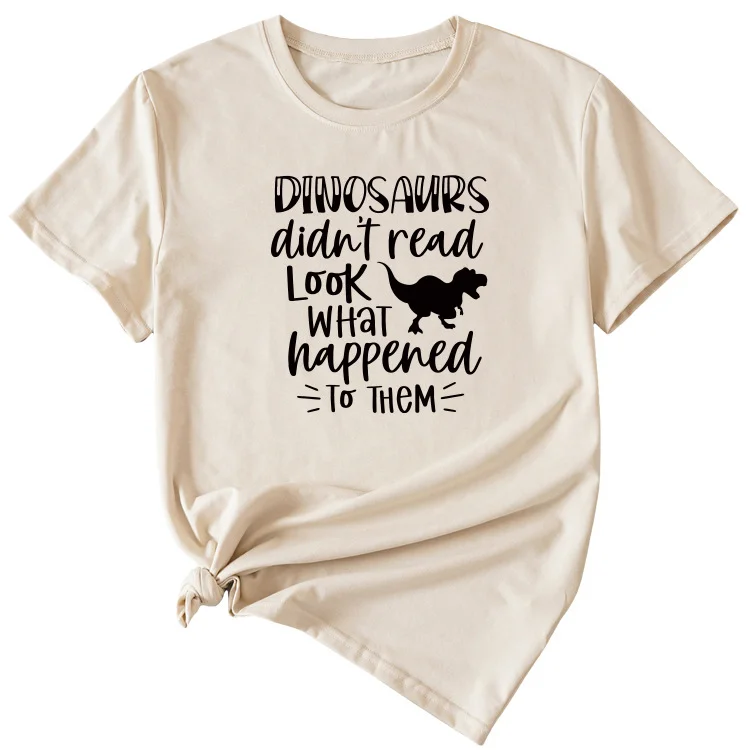 Dinosaurs didn't read look T-shirt