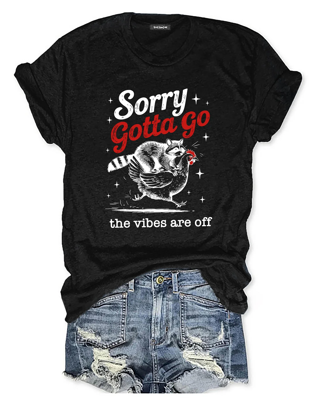 Sorry Gotta Go The Vibes Are Off T-shirt