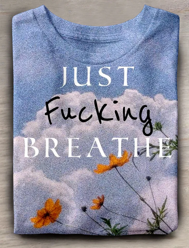 Eagerlys  Just Fucking Breathe T-shirt Eagerlys