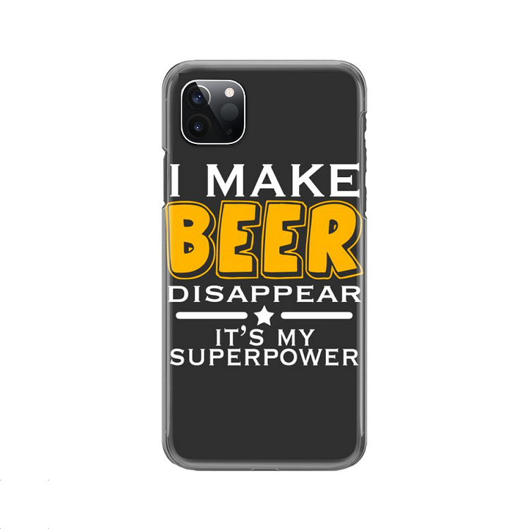 I Make Beer Disappear It Is My Superpower, Beer iPhone Case