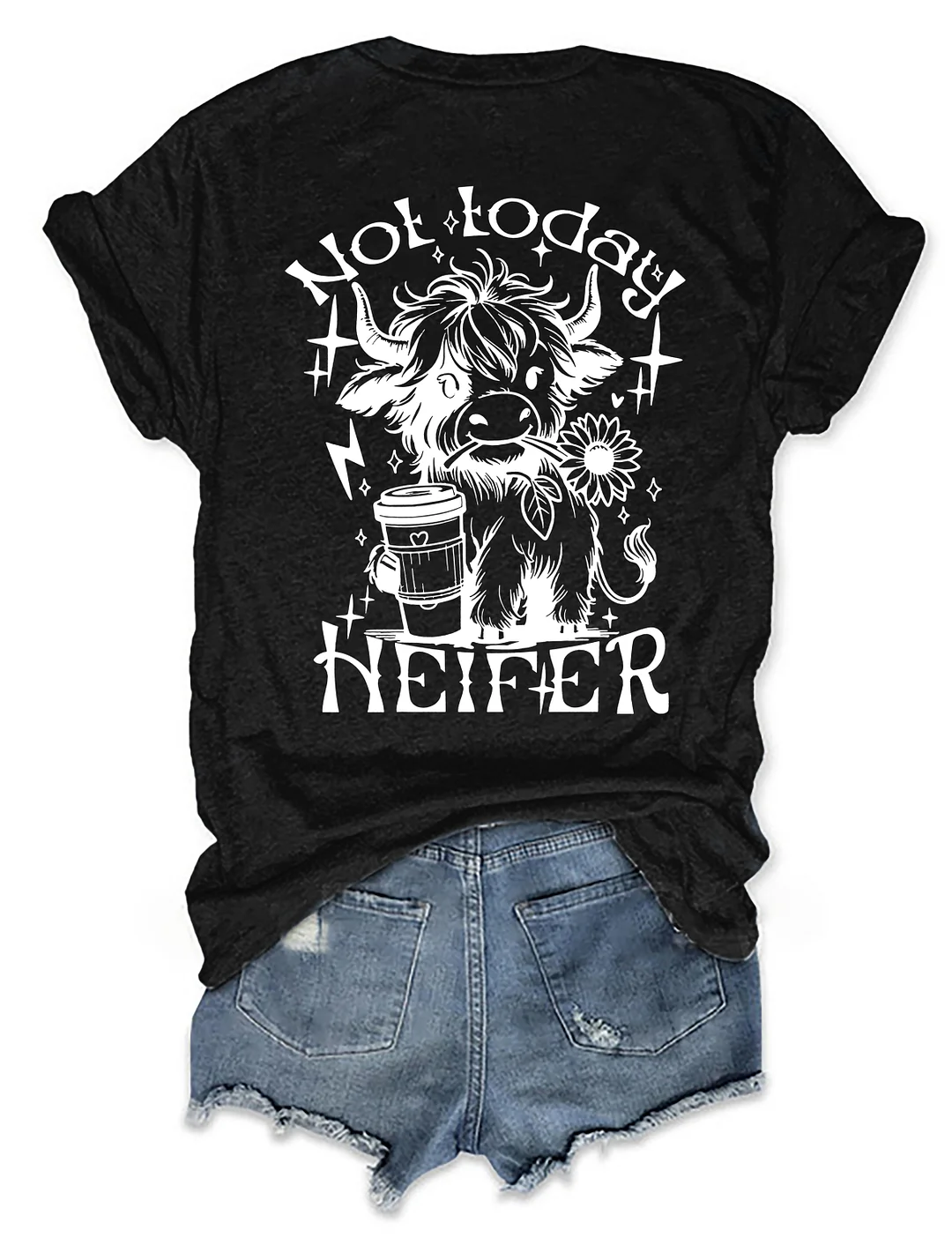 Not Today Heifer T-Shirt
