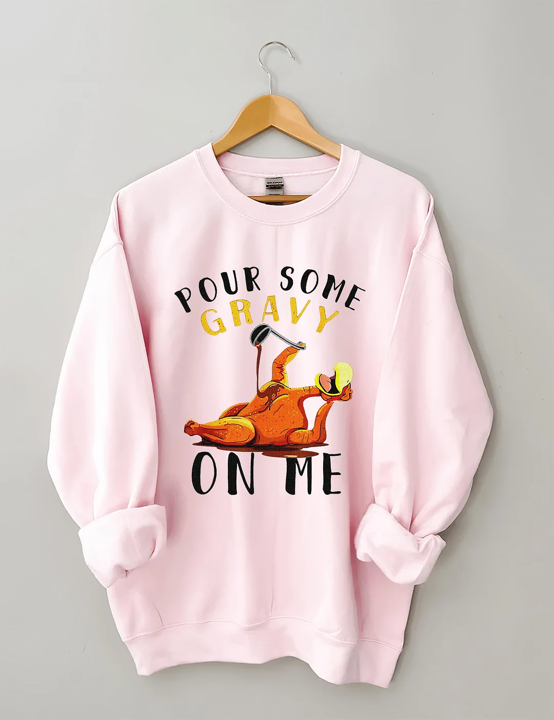 Pour Some Gravy On Me Sweatshirt