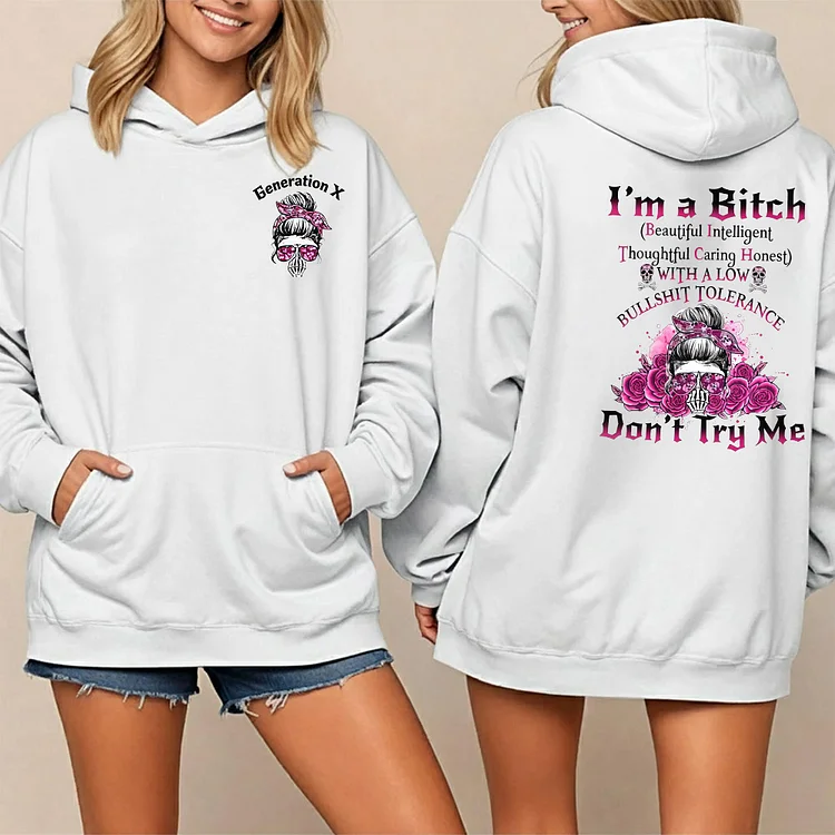 Don’t Try Me Gen X Skull Hoodie, I’m a B.I.T.C.H. 2-Sided Print Sweatshirt, Hoodie, V-neck, T-shirt