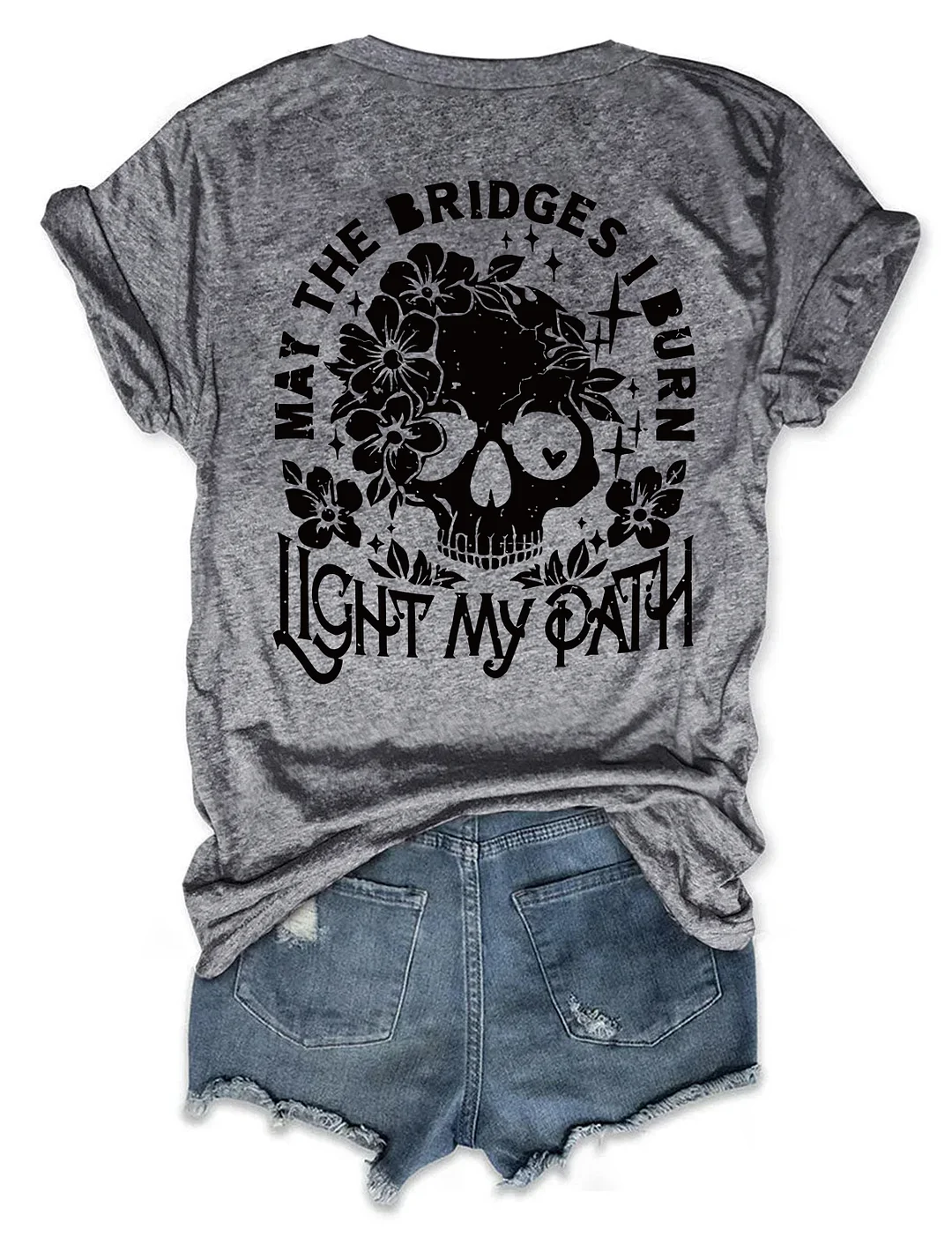 May The Bridges I Burn Light My Path T-shirt