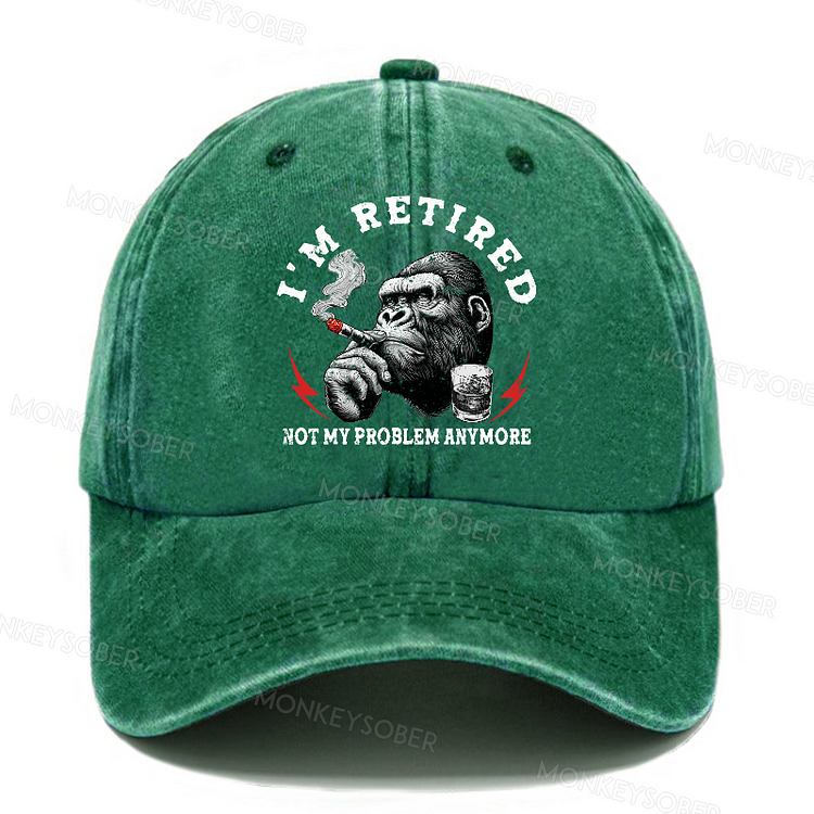 I'm Retired Not My Problem Anymore Washed Baseball Caps