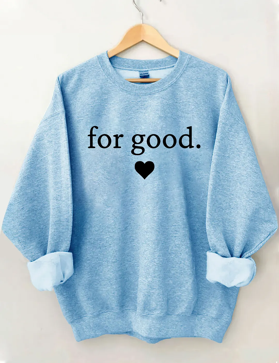 For Good Sweatshirt