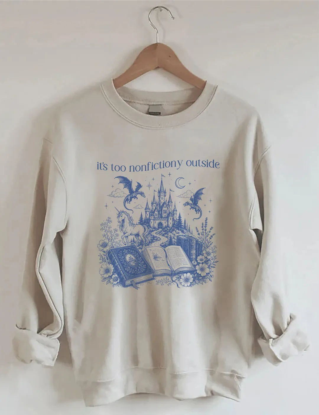 Its Too Nonfictiony Outside Sweatshirt