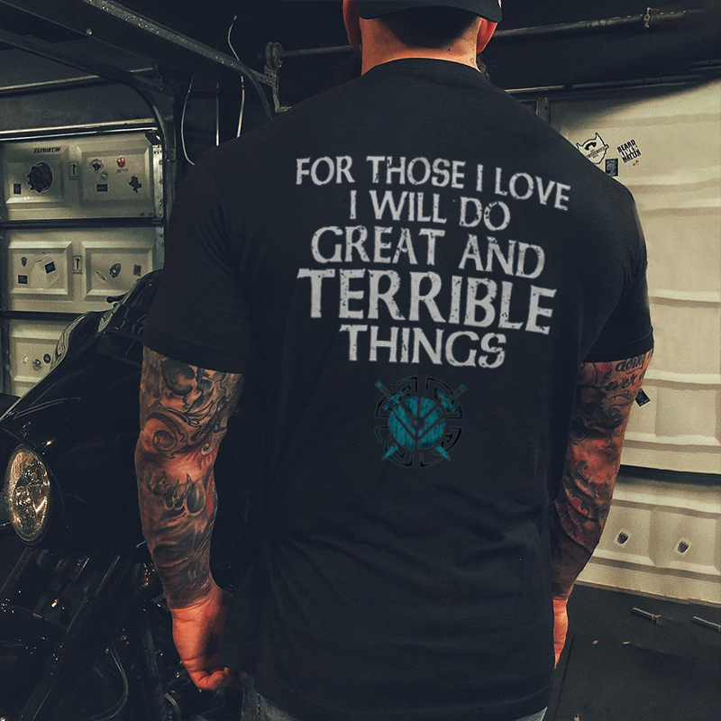 Livereid For Those I Love I Will Do Great And Terrible Things Printed Men's T-shirt - Livereid