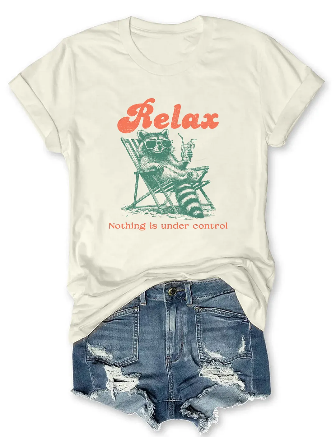 Relax Nothing Is Under Control T-shirt