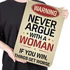 Don't argue with women - Metal Tin Signs(8*12Inch/12*16Inch)