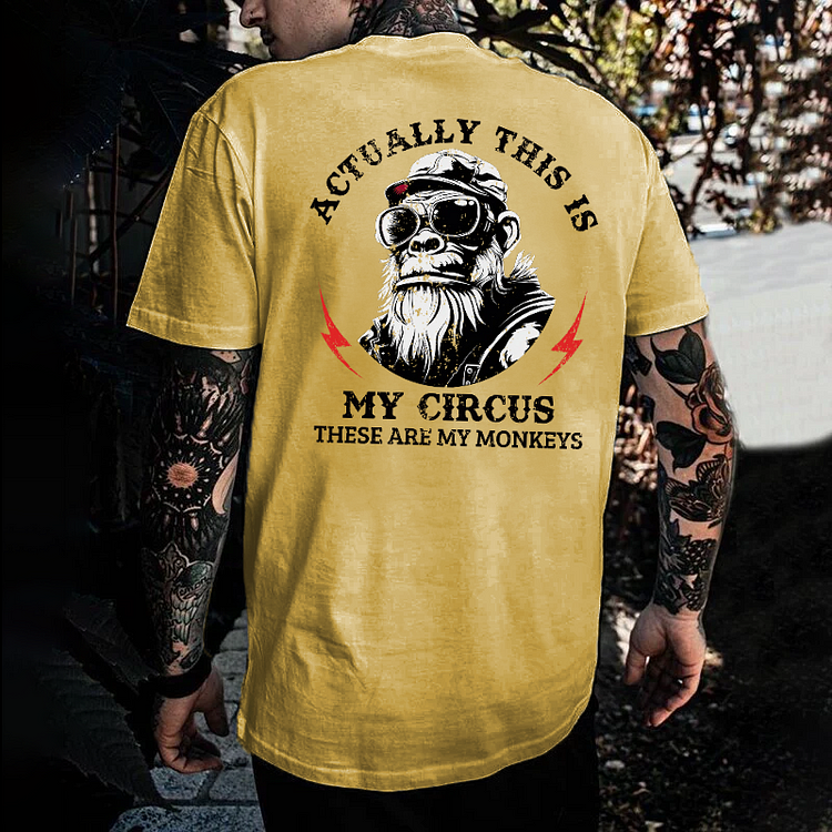 Actually This Is My Circus These Are My Monkeys T-shirt