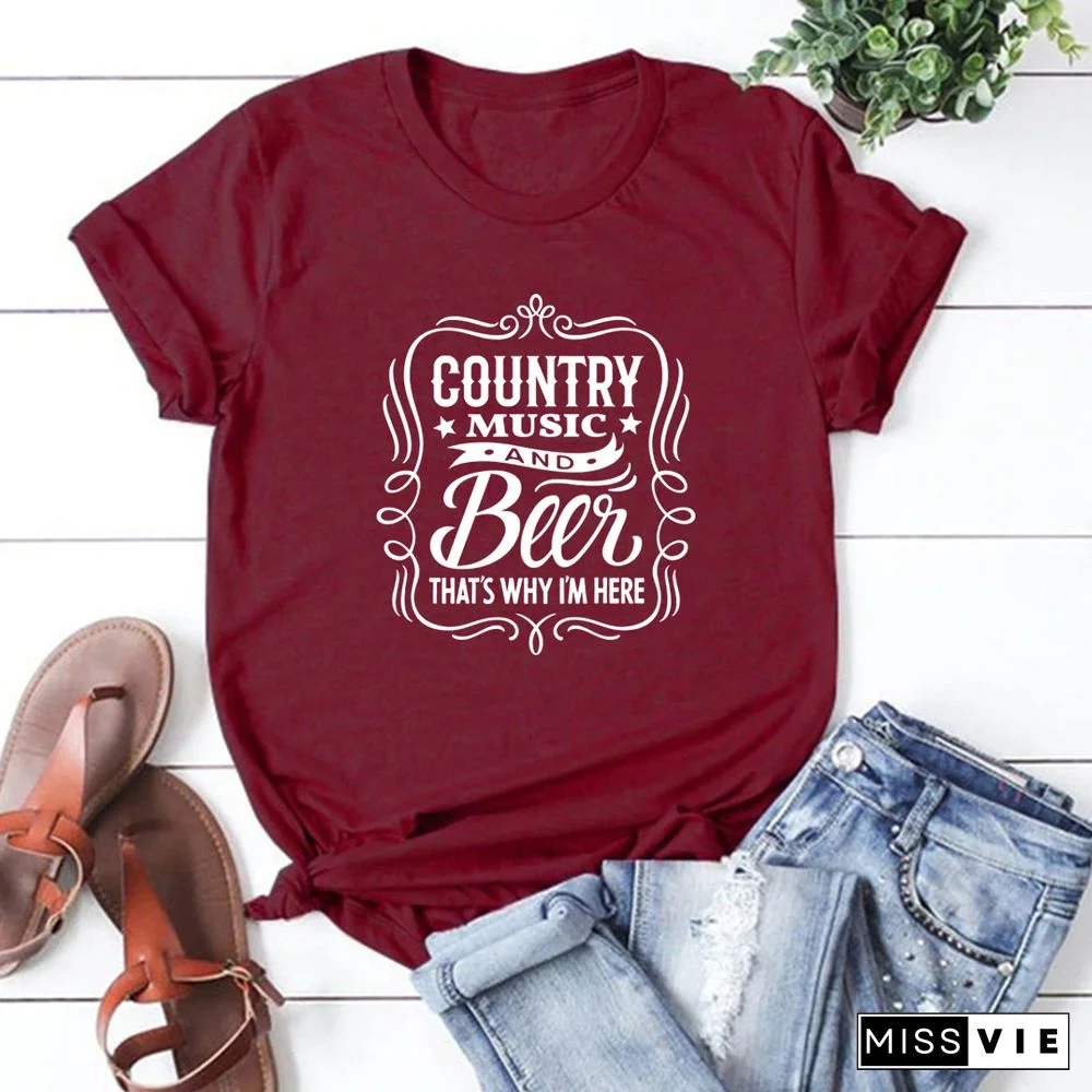 Country MusicAnd Beer That's Why I'm Here T-Shirt Cowboy Shirt Western Tee Unisex Harajuku Tshirt Graphic T Shirts Casual Tops