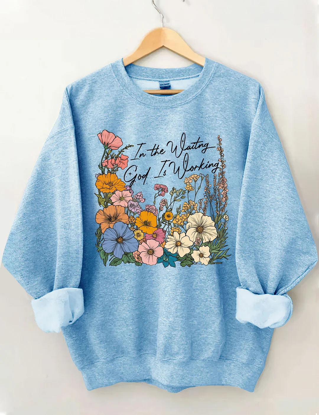 In the Waiting God is Working Sweatshirt