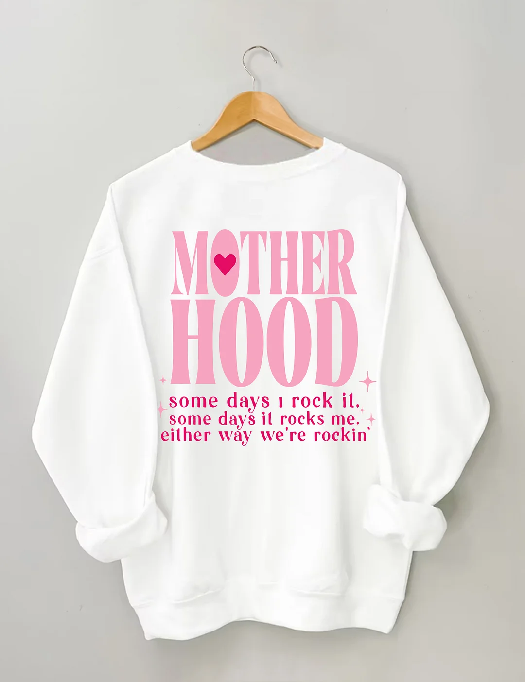 Motherhood Some Day I Rock It  Sweatshirt