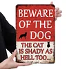 Beware Of The Dog The Cat Is Shady Too - Vintage Metal Signs - 20*30cm/30*40cm - Warning