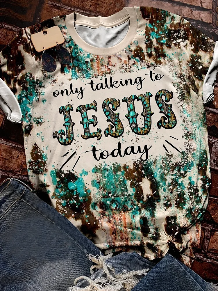 Only Talking To Jesus Today Cowhide Print Short Sleeve T-shirt