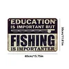 Education is important but fishing is importanter - Vintage Metal Signs - 20*30cm/30*40cm - Warning