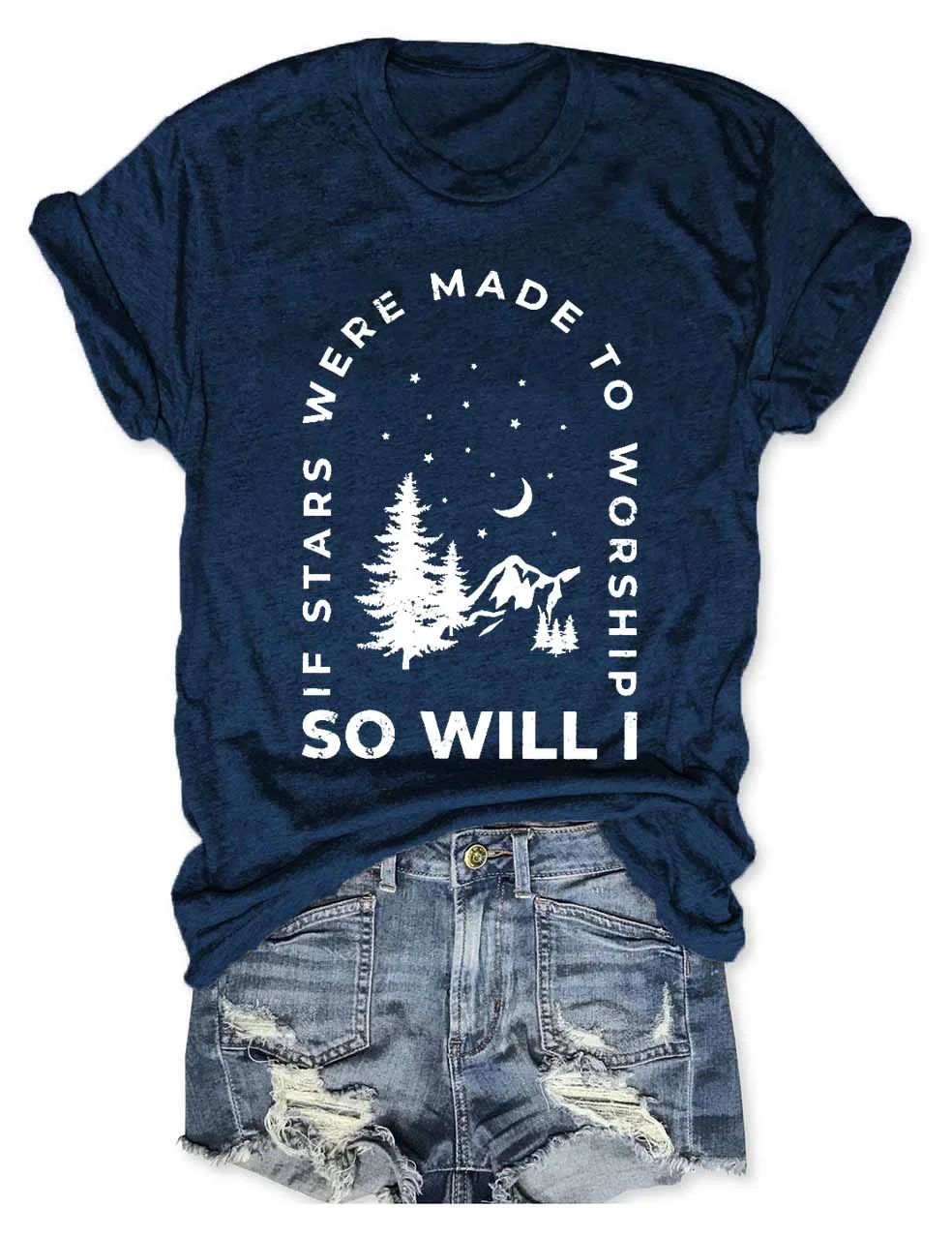 If Stars Were Made to Worship So Will I T-Shirt