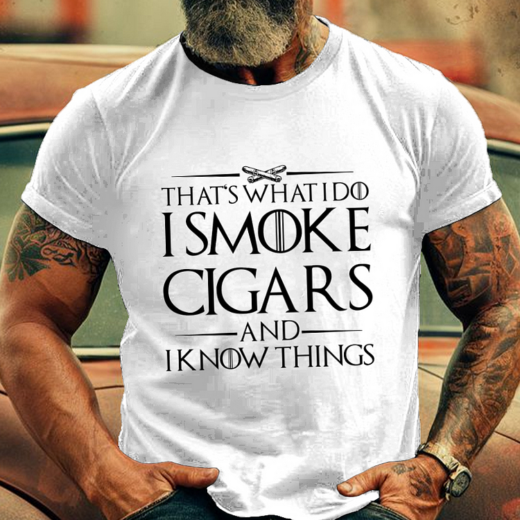 That's What I Do I Smoke Cigars And I Know Things Men's Fashion T-shirt