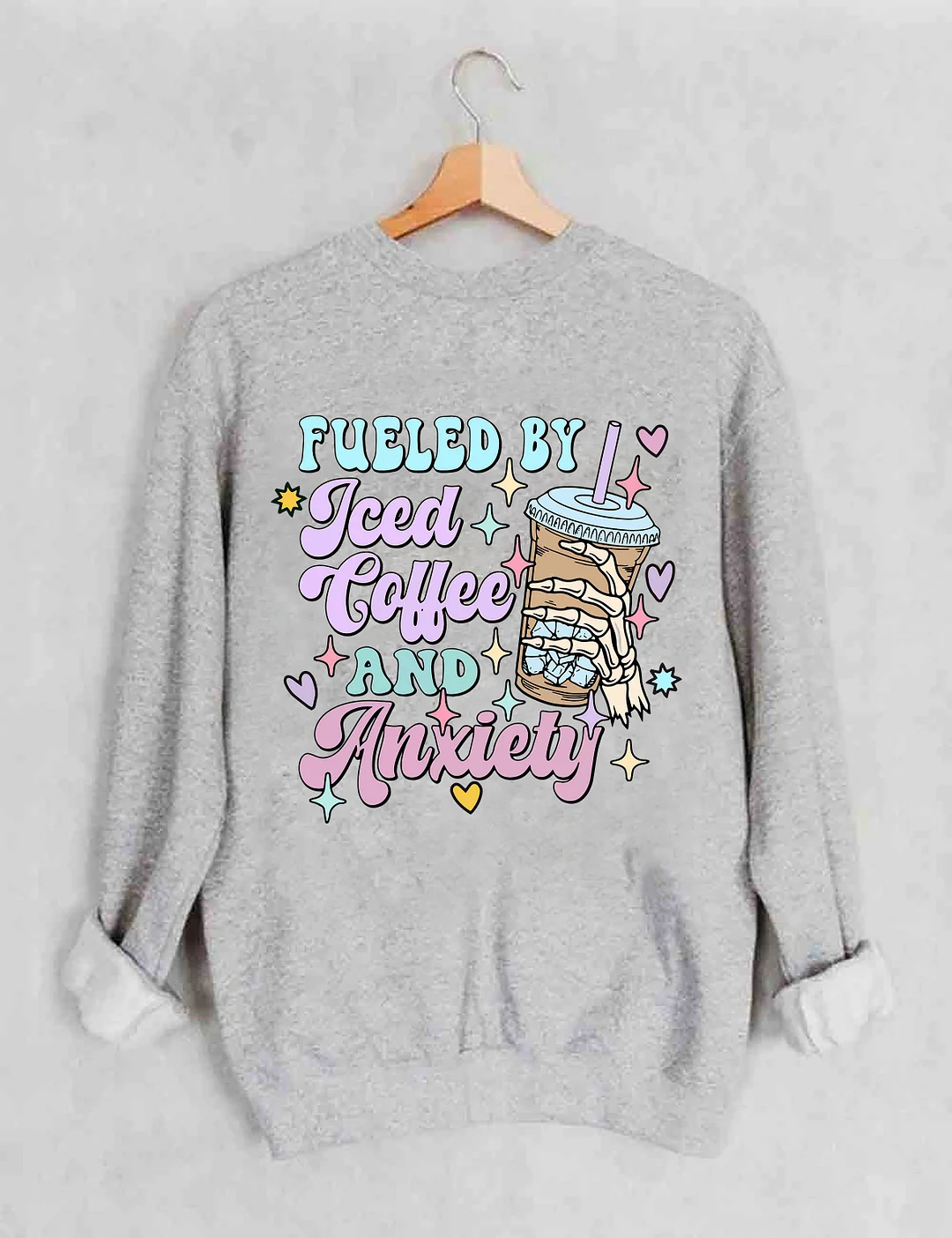 Fueled By İced Coffee And Anxiety Sweatshirt 