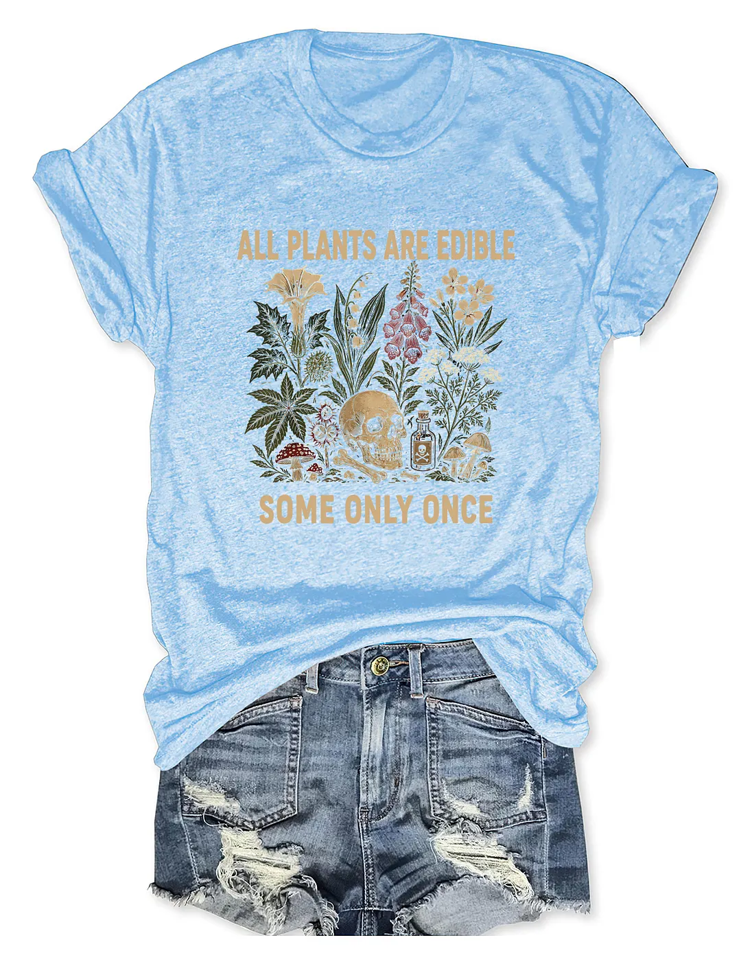 All Plants Are Edible Some Only Once Skeleton Gardener T-shirt