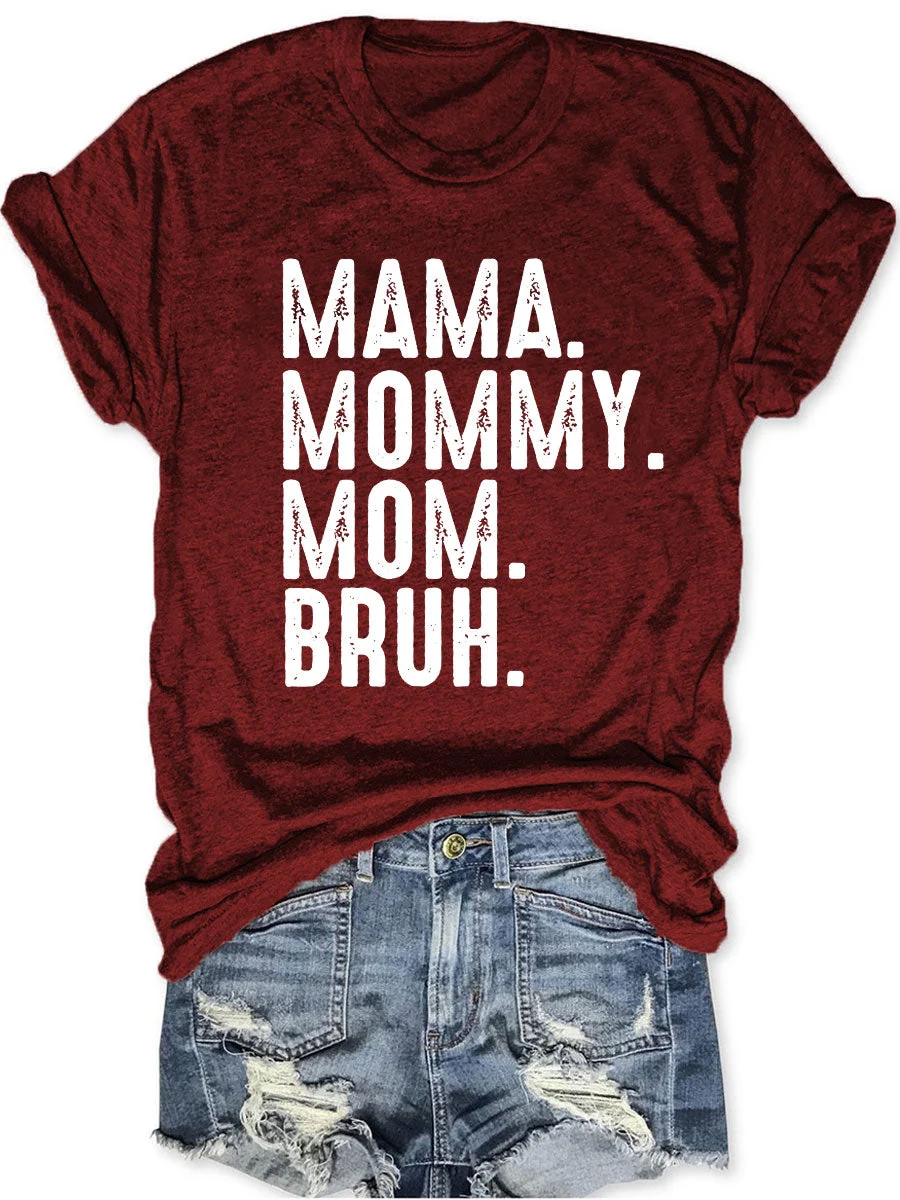 Mama Mommy Mom Bruh T Shirt