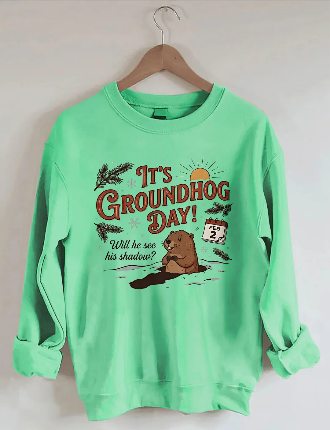 It's Groundhog Day Sweatshirt