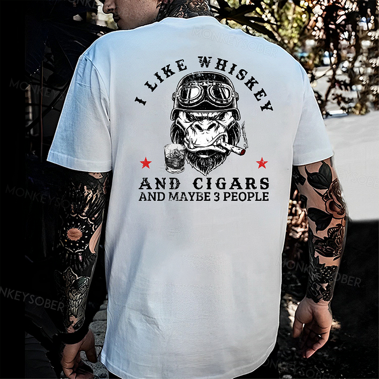 I Like Whiskey And Cigars And Maybe 3 People T-shirt