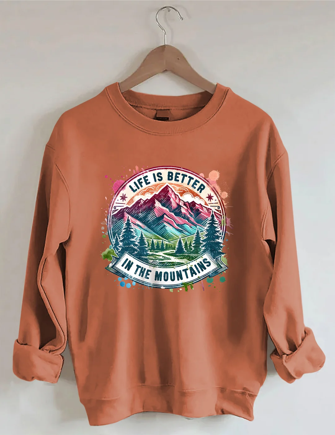 Life Is Better By The Mountains Sweatshirt