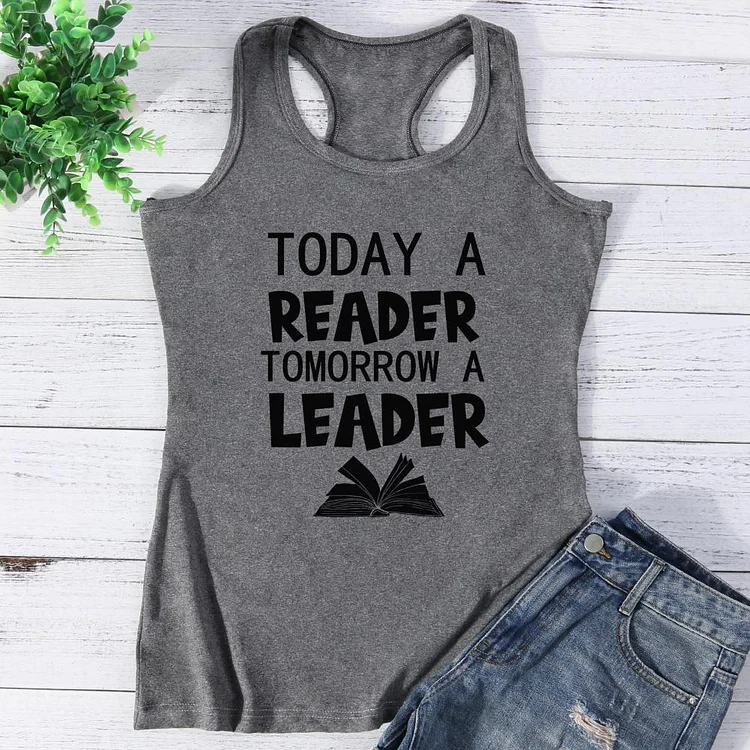 Today a reader tomorrow a leader Vest Top-Annaletters