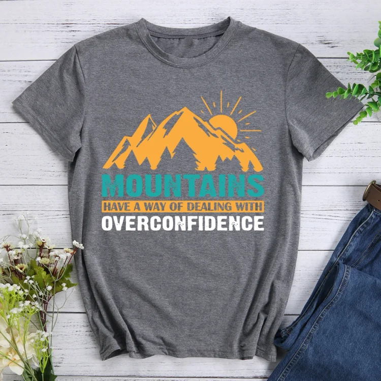 PSL Mountains have a way of dealing with overconfidence Hiking Tee-012616