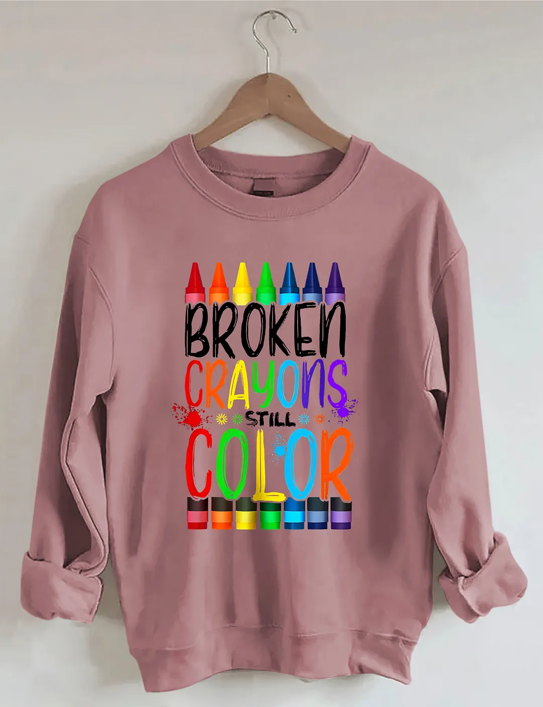 Broken Crayons Still Color Sweatshirt