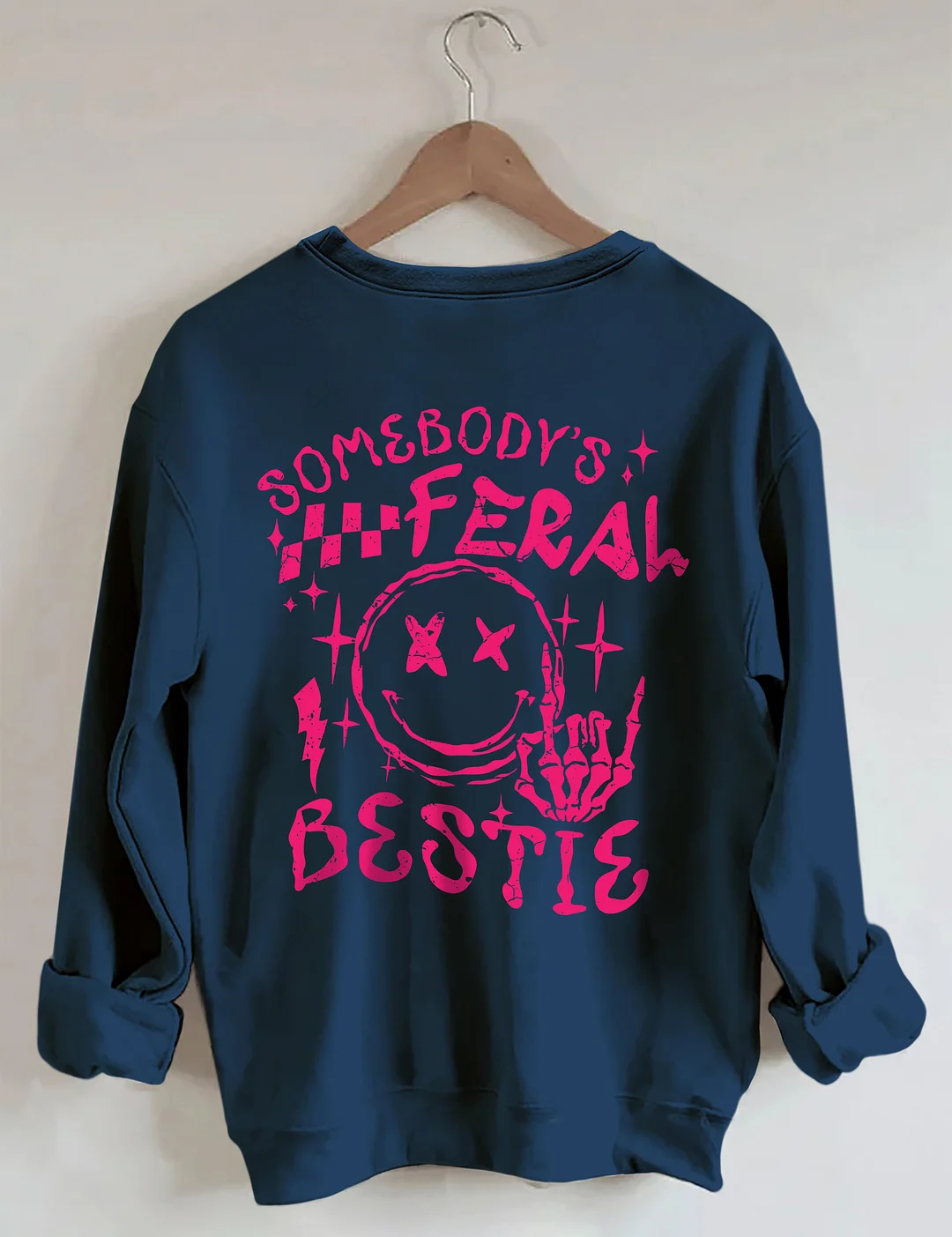 Somebody's Feral Bestie Sweatshirt