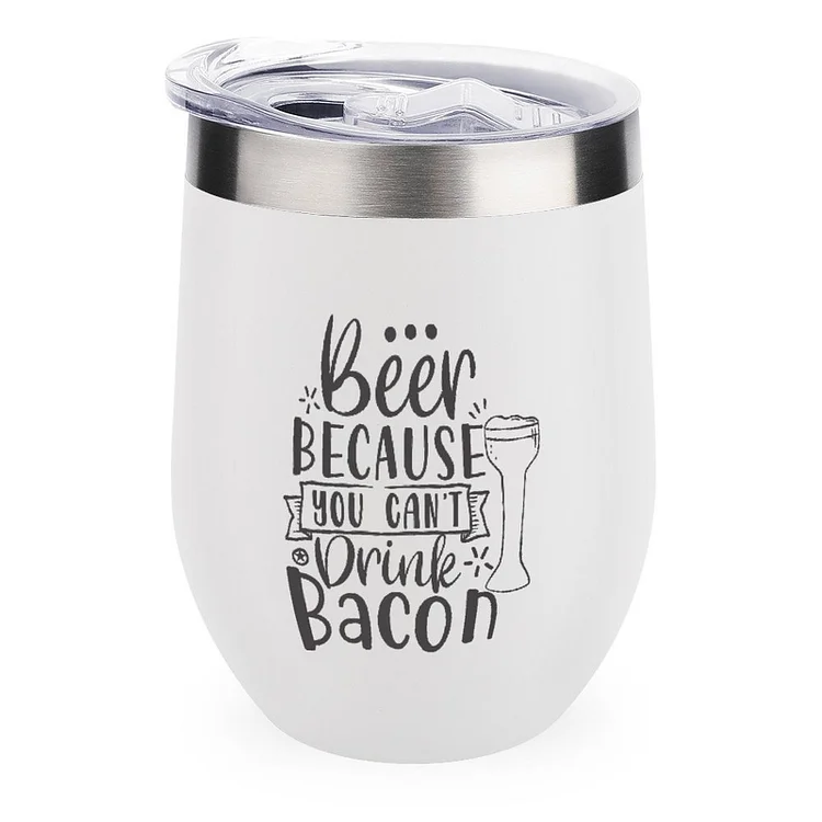 Beer Because You Can T Drink Bacon Stainless Steel Insulated Cup Traval Mugs - Heather Prints Shirts