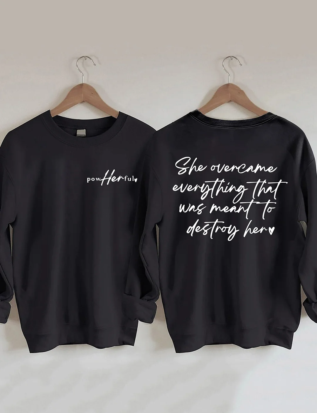 She Over Came Everything Sweatshirt
