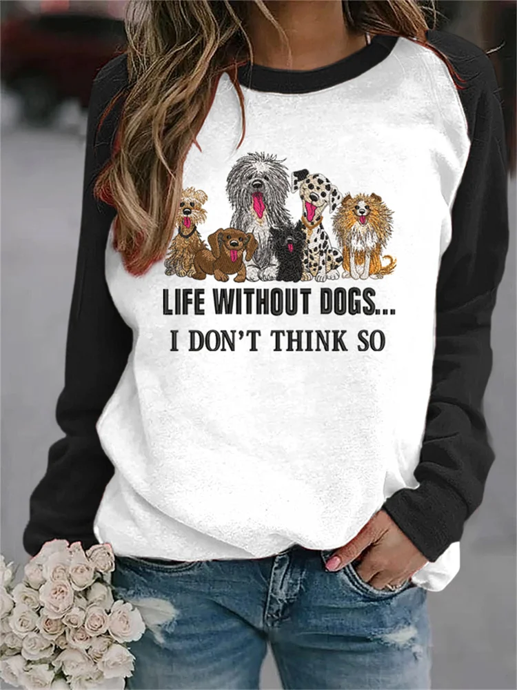 VChics Life Without Dogs Embroidery Pattern Sweatshirt