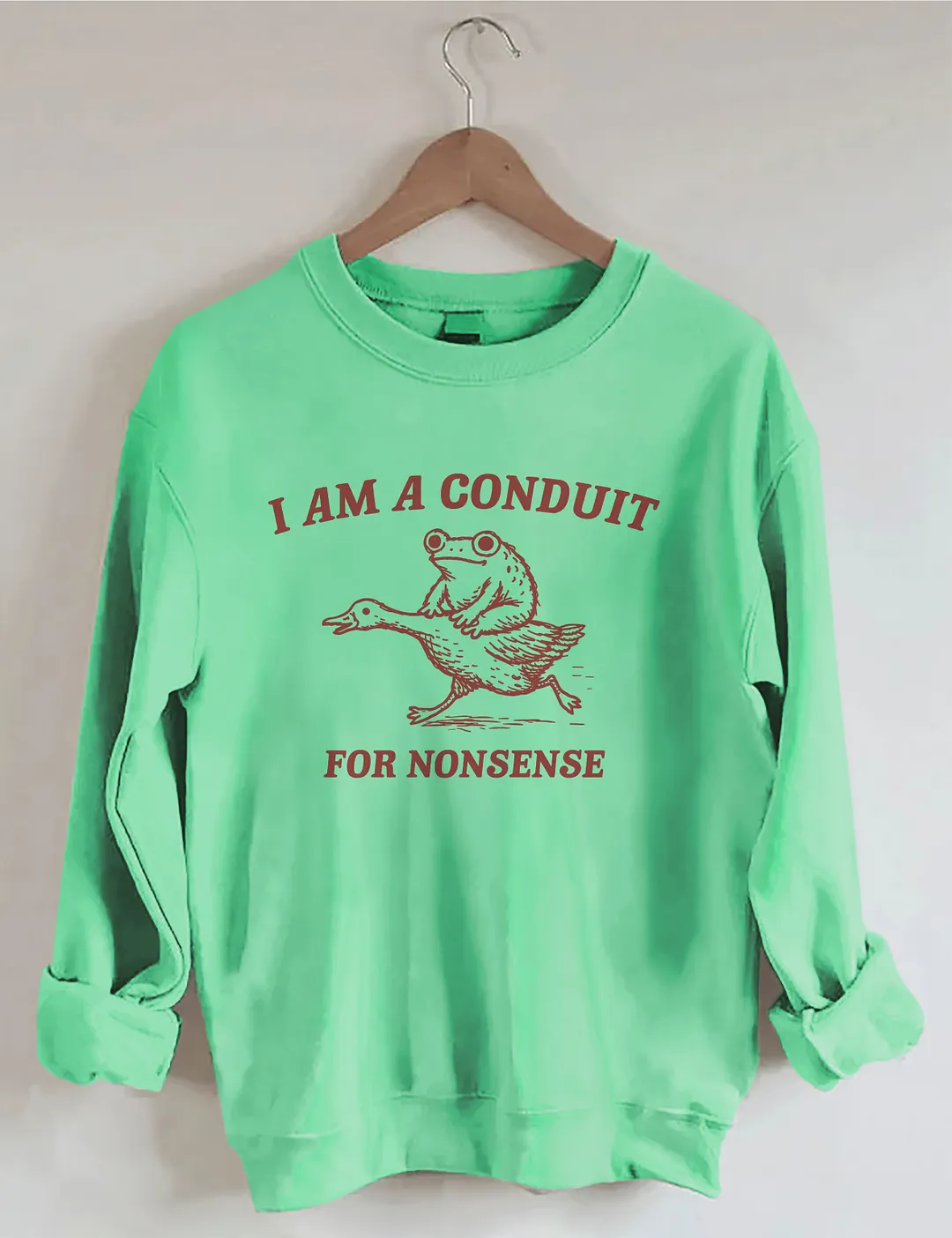 I Am A Conduit For Nonsense Sweatshirt
