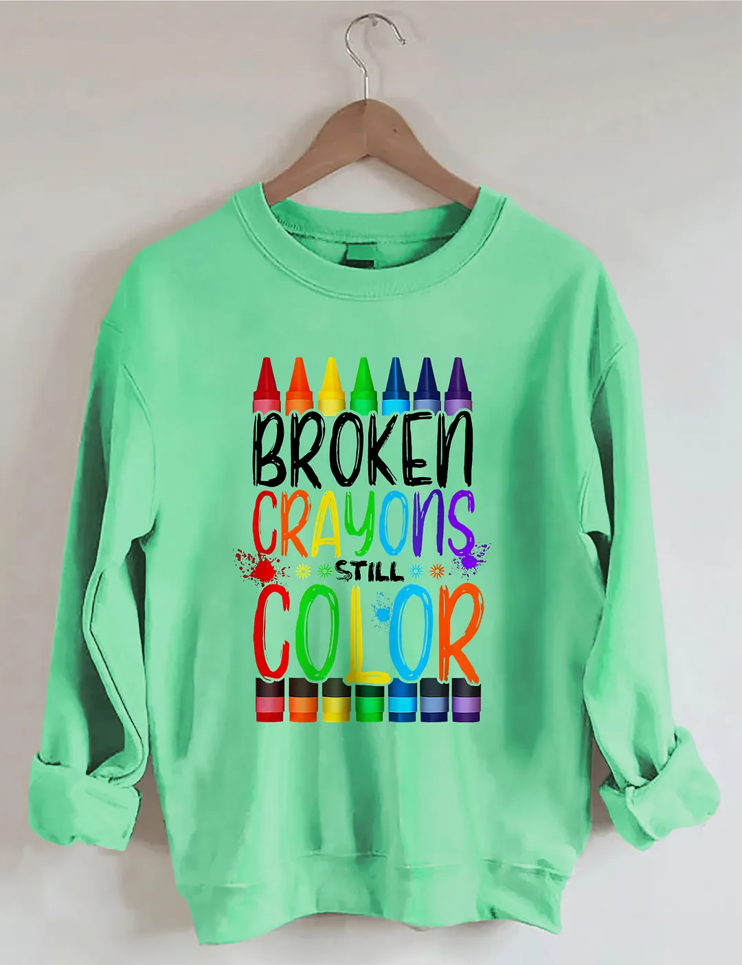Broken Crayons Still Color Sweatshirt