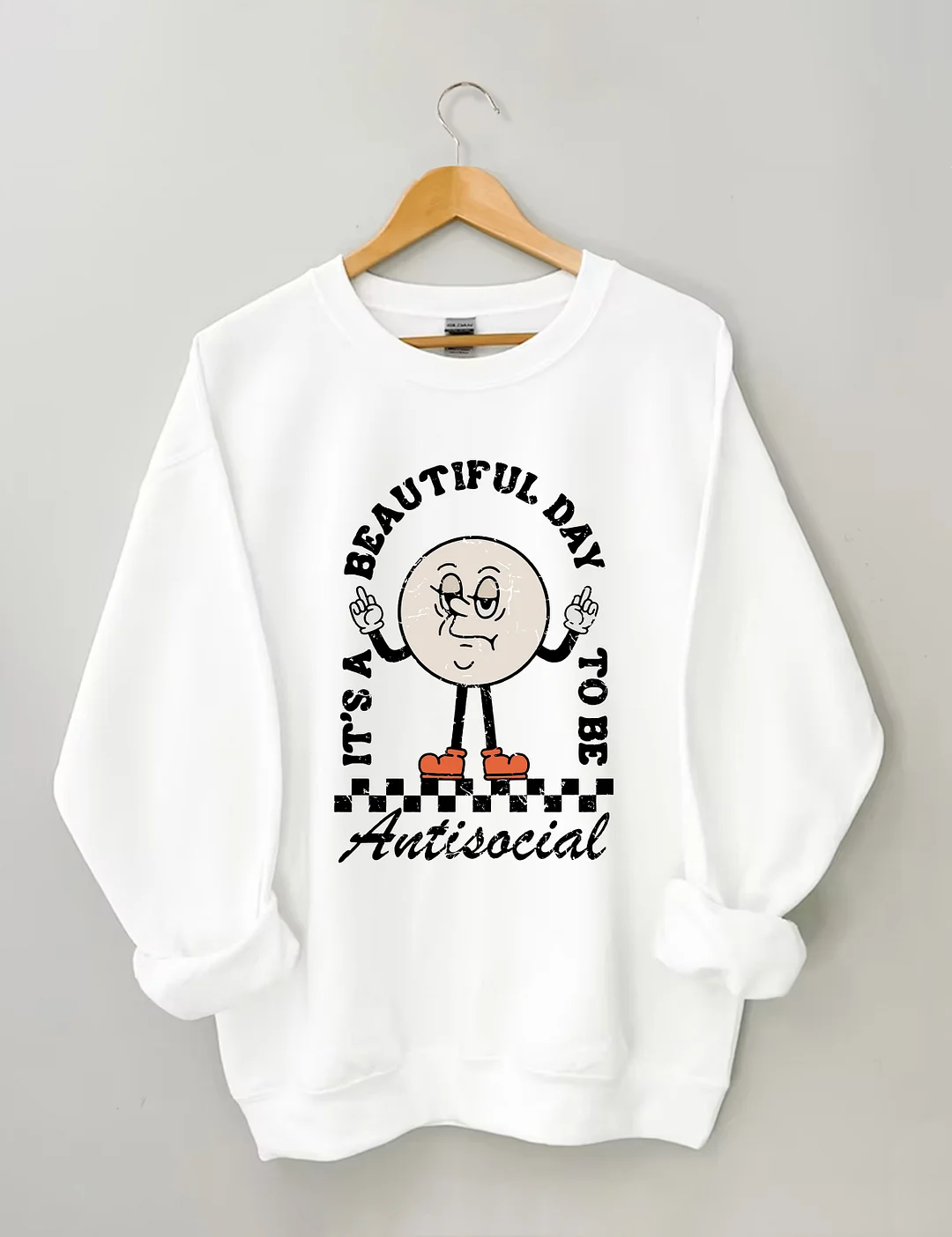 It’s A Beautiful Day To Be Antisocial Sweatshirt