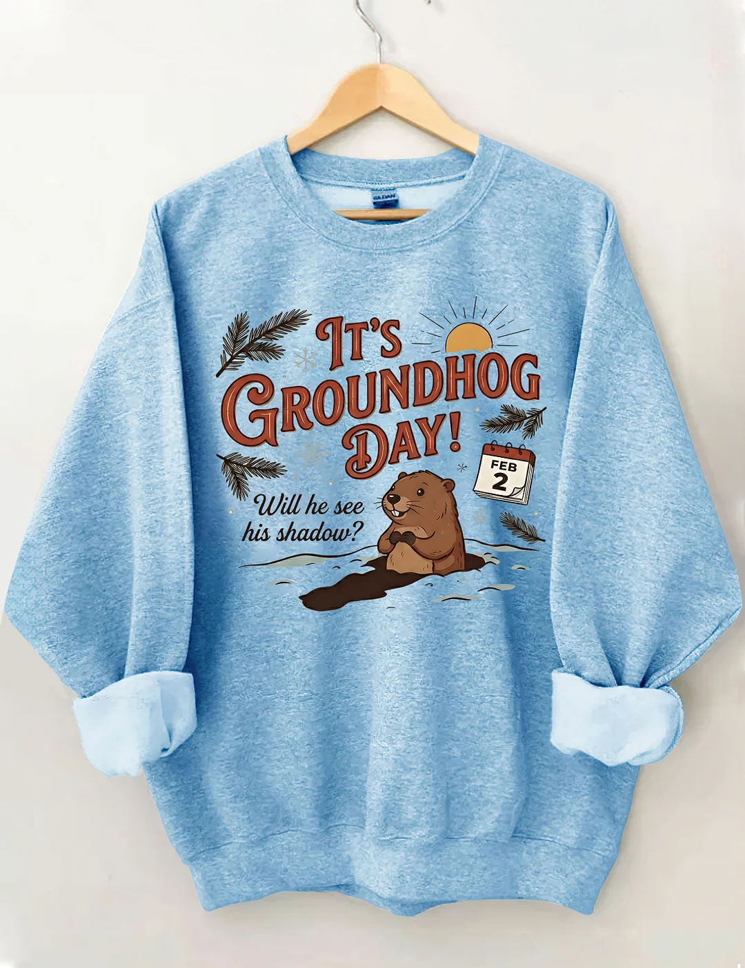 It's Groundhog Day Sweatshirt