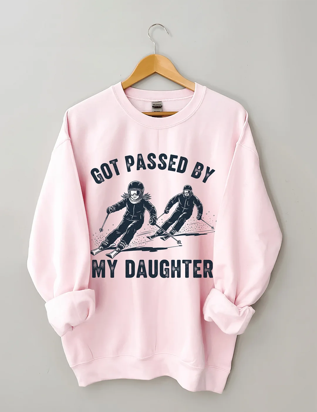 Got Passed By My Daughter Sweatshirt