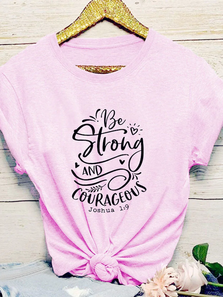 Be Strong and Courageous T-shirt