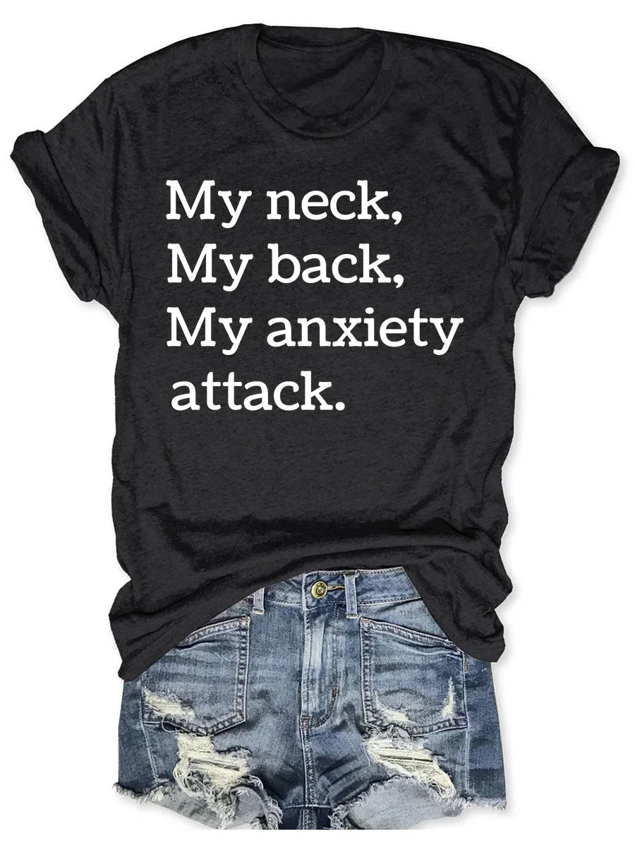 My Neck My Back My Anxiety Attack T-shirt