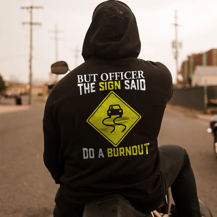 But Officer The Sigh Said Do A Burnout Printed Men's Hoodie - Devcarry