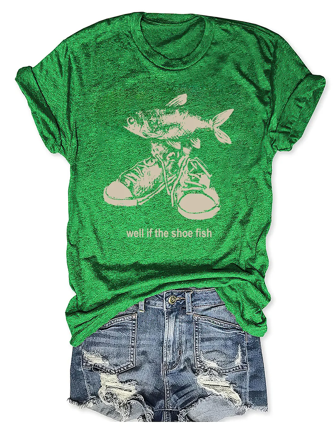 Well If The Shoe Fish T-shirt