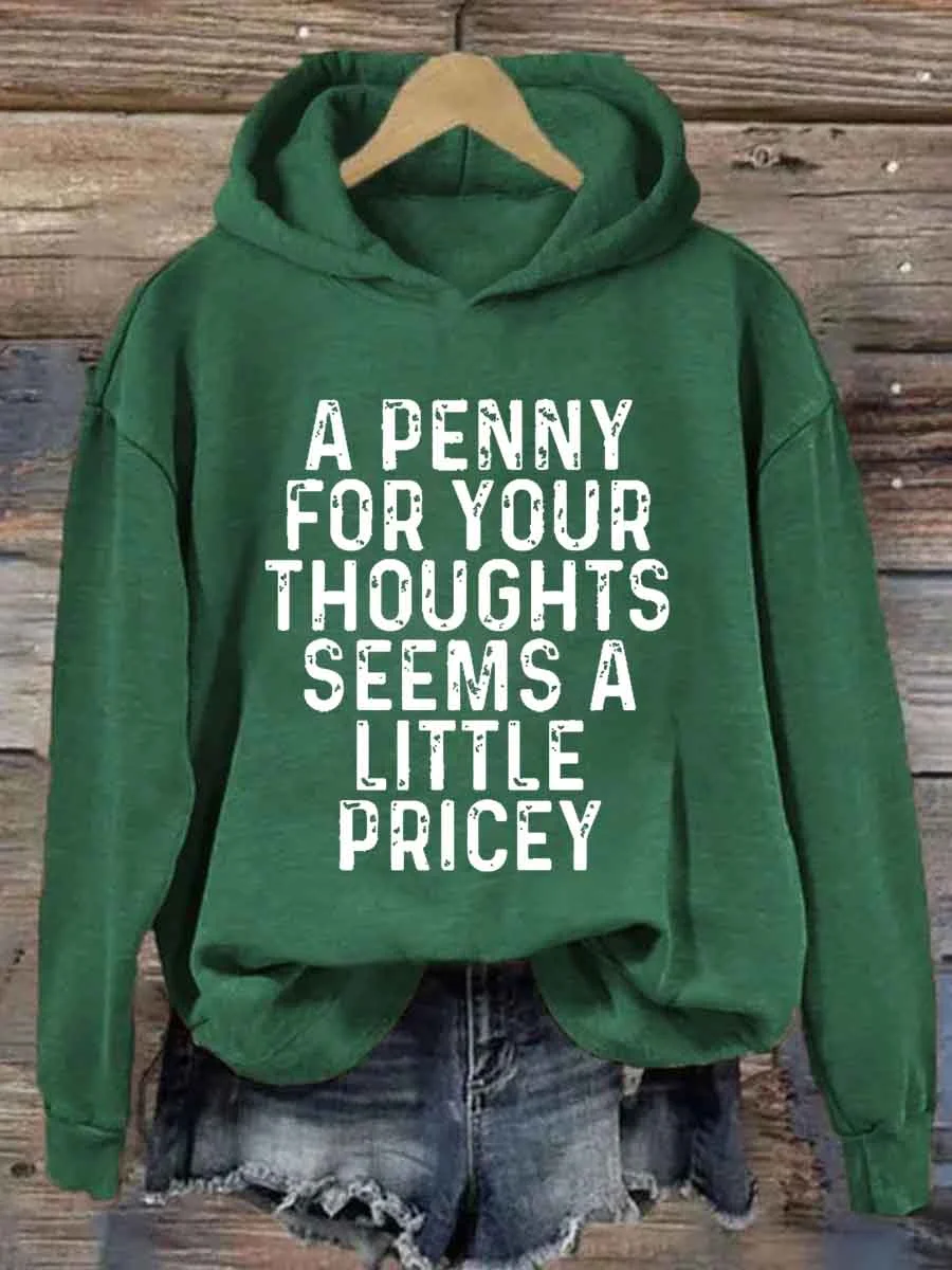 A Penny For Your Thoughts Seems A Little Pricey Hoodie
