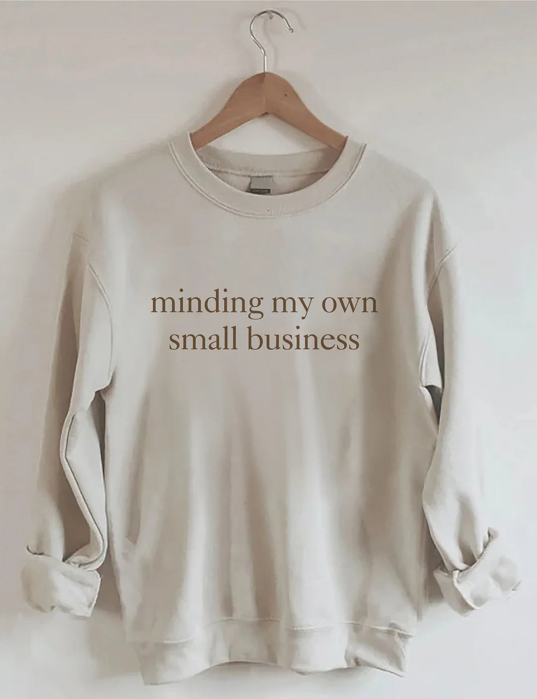 Minding My Own Small Business Sweatshirt
