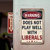 Does Not Play Well With Liberals - Vintage Metal Signs - 20*30cm/30*40cm - Warning