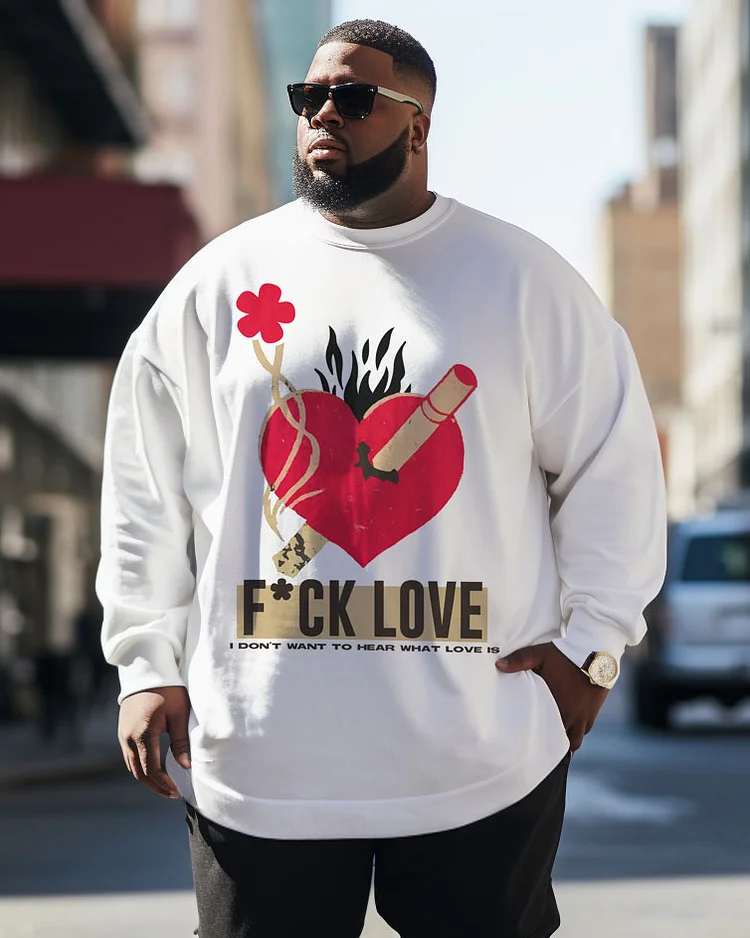 Men's Plus Size F*ck Love Break My Heart White Sweatshirt