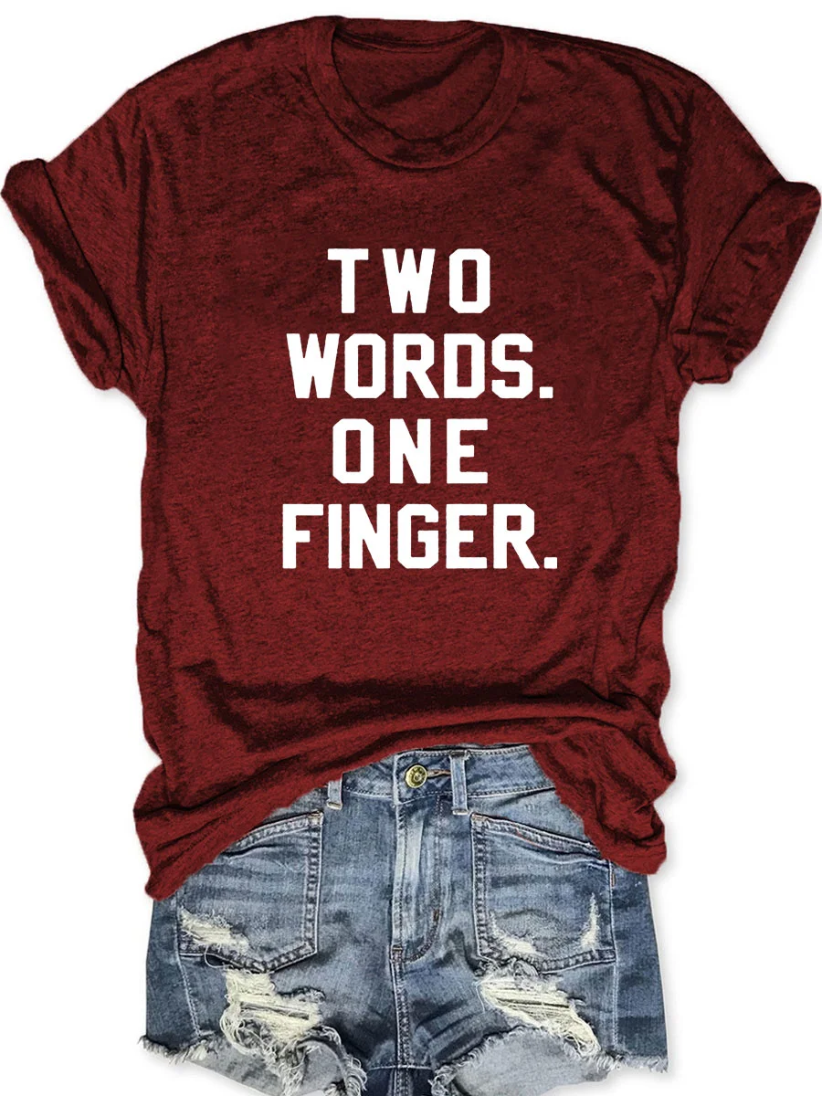 Two Words One Finger T-shirt